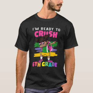 T-shirt Je suis prêt à écraser le Gi Noir de 6Ème Année