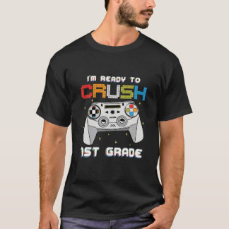 T-shirt Je suis prêt à écraser le jeu vidéo de 1ère année