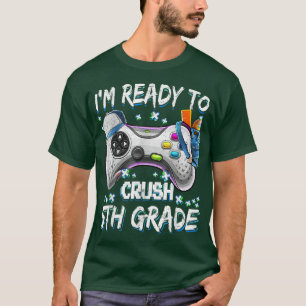 T-shirt Je suis prêt à écraser le jeu vidéo de 5e année Re