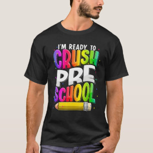 T-shirt Je suis prêt à écraser l'enseignant de maternelle 