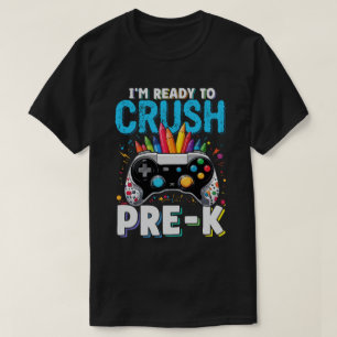T-shirt Je suis prêt à écraser les gamers pré-k de retour 