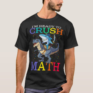 T-shirt Je suis prêt à écraser Math Baby requin dinosaure 
