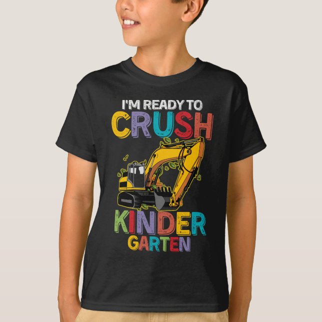 T-shirt Je suis prêt Crush Kindergarten Construction Véhic (Devant)