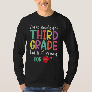 T-shirt Je suis prêt pour la troisième année, mais est-il