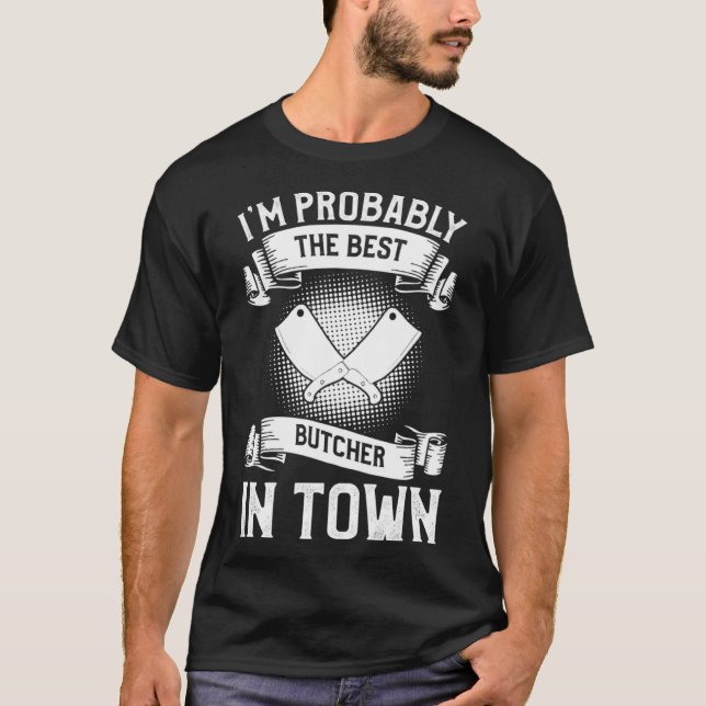 T-shirt Je Suis Probablement Le Meilleur Boucher De La Bou (Devant)