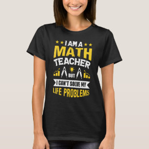 T-shirt Je suis professeur de mathématiques mais je ne peu