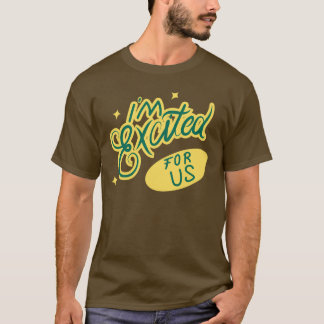 T-shirt Je suis ravie pour nous