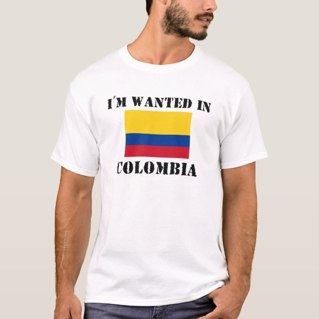 T-shirt Je suis Recherché en Colombie (Devant)