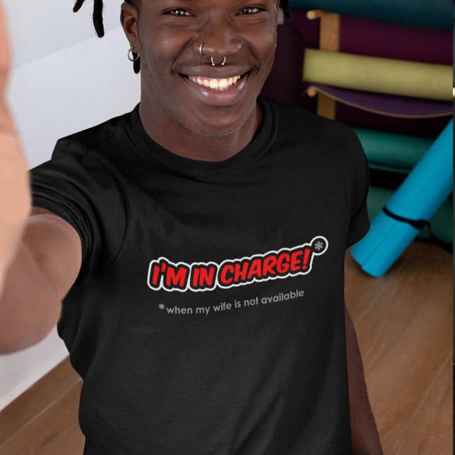 T-shirt Je suis responsable - Quand ma femme n'est pas dis (Créateur téléchargé)