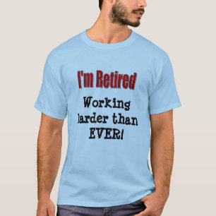T-shirt "Je suis retiré "