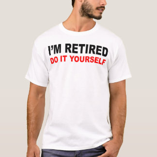 T-shirt Je SUIS RETIRÉ