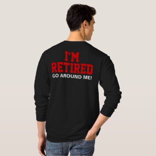 T-shirt Je suis retiré me circule (arrière)