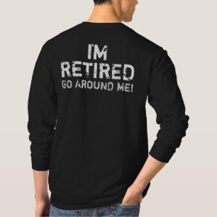 T-shirt Je suis retiré me circule l'humour (arrière)