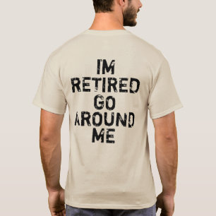 T-shirt Je suis retiré me circule (sur le dos)