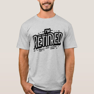 T-SHIRT JE SUIS RETIRÉE