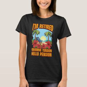 T-shirt Je suis Retraité Adieu Tension Bonjour Pension