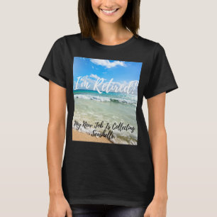 T-shirt Je suis retraité ! Mon Nouveau Travail Est De Coll