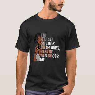 T-shirt je suis rue alors regardez les deux avant de me tr