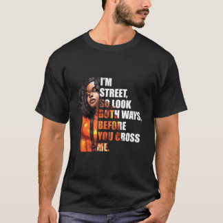 T-shirt Je Suis Rue Donc Regardez Les Deux Façons Avant De