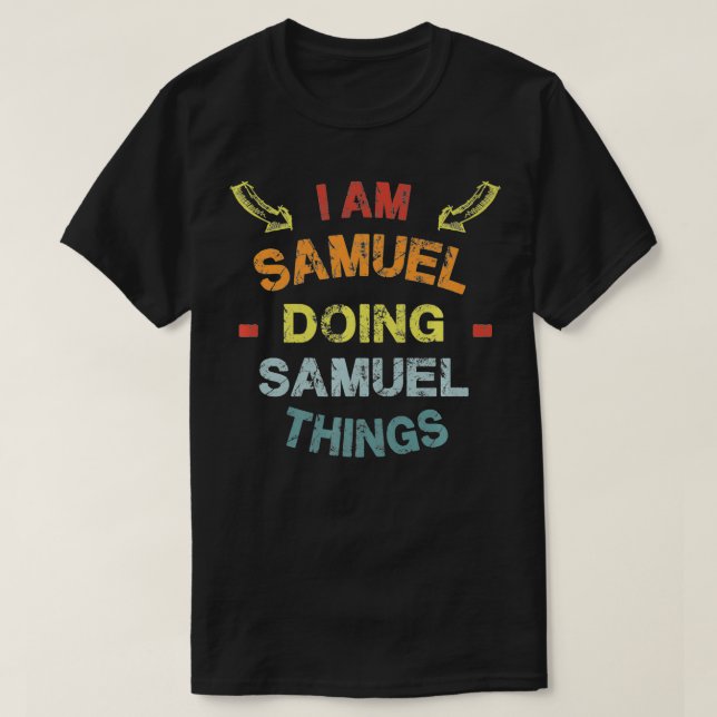 T-shirt Je suis Samuel Doing Samuel Things Cool Drôle Chri (Design devant)