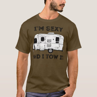 T-shirt Je suis Sexy et je le remorque Camper Life 1