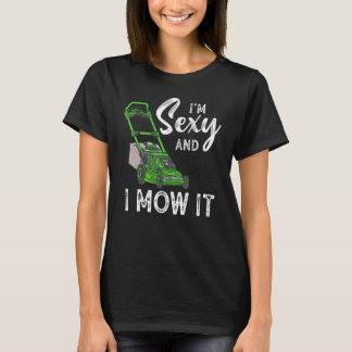 T-shirt Je suis Sexy Et Je Mow It Pelwn Mowing Gardening 1