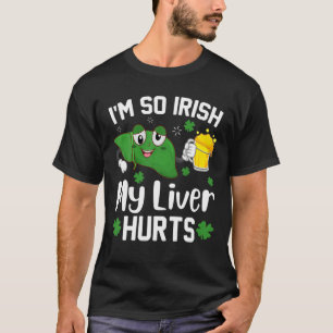 T-shirt Je suis si irlandais Mon foie fait mal à la bière 