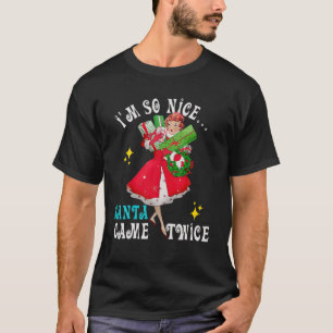 T-shirt Je suis-si-Nice-Père Noël-Came-Twice Naughty Dir