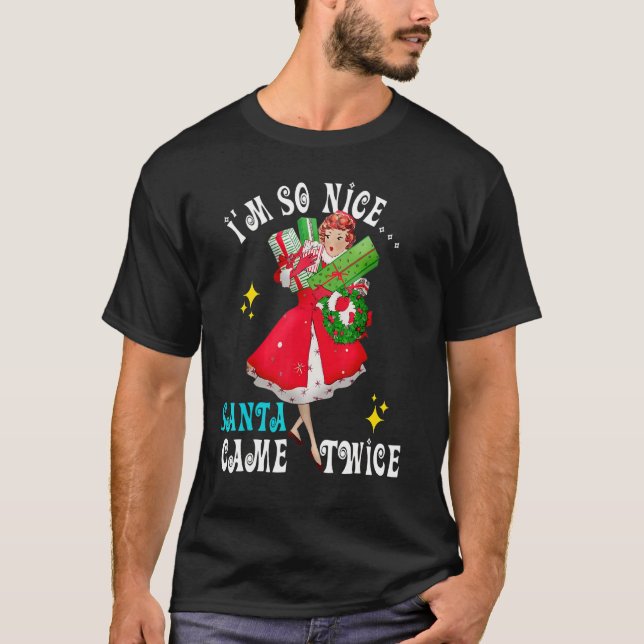 T-shirt Je suis si Nice Père Noël est venu deux fois Naugh (Devant)