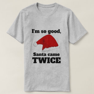 T-shirt Je suis si sage, le Père Noël est venu deux fois