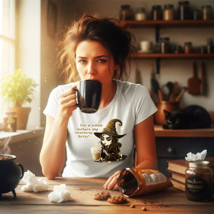 T-shirt Je suis sorcière avant mon café du matin