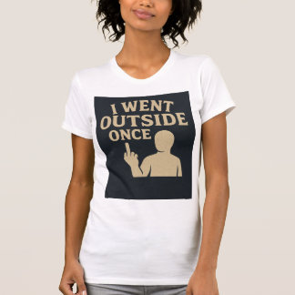 T-shirt Je Suis Sorti Une Fois