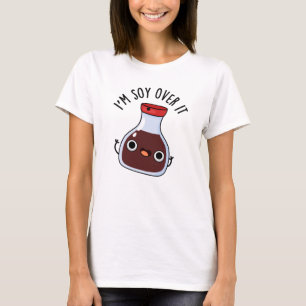 T-shirt Je suis Soy Over It Funny Soy Sauce Pun