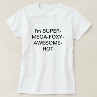 T-shirt Je suis SUPERMEGAFOXYAWESOMEHOT