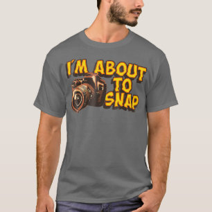 T-shirt Je Suis Sur Le Point De Capturer Un Photographe Dr