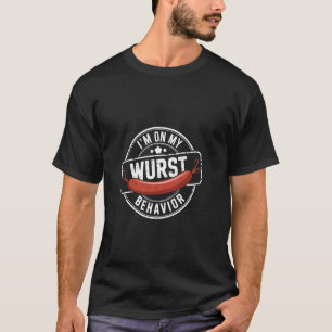 T-shirt Je suis sur mon comportement de saucisse Puns de n