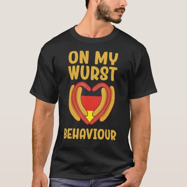 T-shirt Je suis sur mon comportement Wurst et je ne donne  (Devant)