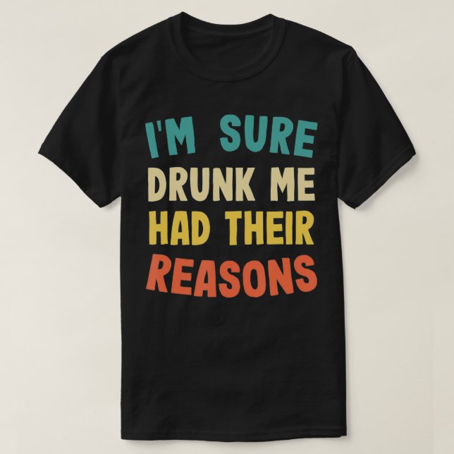 T-shirt Je Suis Sûr Que J'Ai Épuisé Leurs Raisons Retro Vi (Design devant)