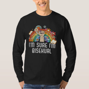 T-shirt Je suis sûr que je suis bisexuel Arc-en-ciel Bisex