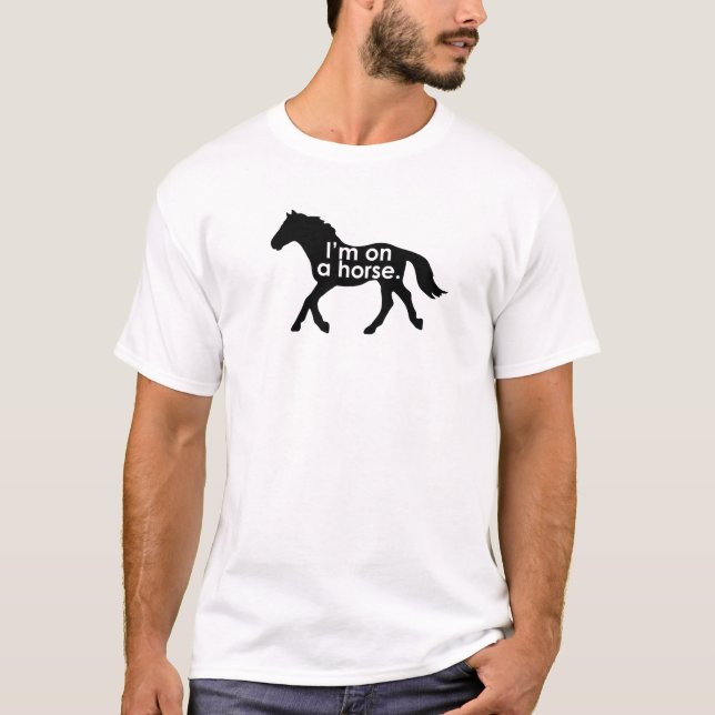 T-shirt Je suis sur un tee - shirt de cheval (Devant)