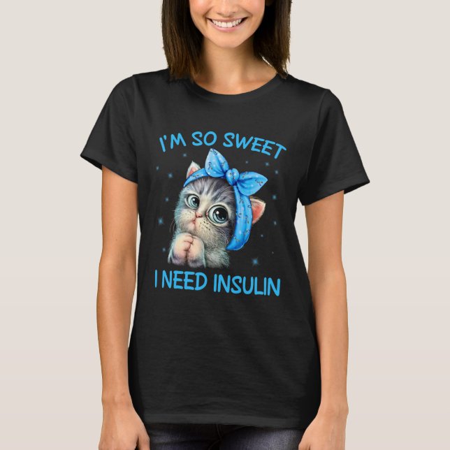 T-shirt Je suis tellement doux que j'ai besoin d'insuline  (Devant)