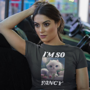 T-SHIRT JE SUIS TELLEMENT FANCY CHAT KITTEN GROS YES T-SHI
