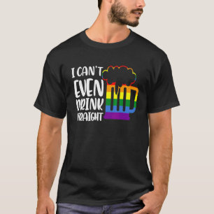 T-shirt Je suis tellement gay que je ne peux même pas boir