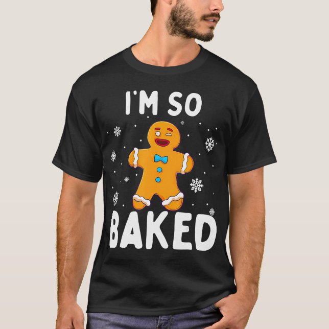T-shirt Je Suis Tellement Gingerbread Homme Noël Drôle (Devant)