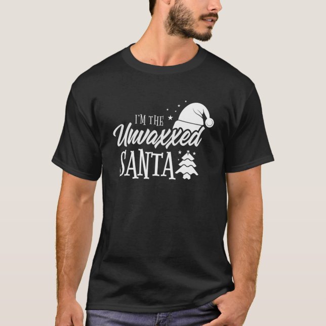 T-shirt Je suis The Unvaxxed Père Noël Funny Christmas Unv (Devant)