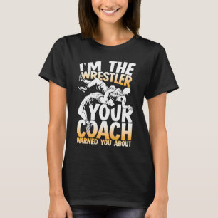 T-shirt Je suis The Wrestler Votre entraîneur vous a avert