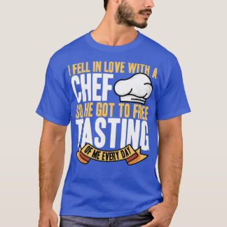 T-shirt Je Suis Tombé Amoureux D'Un Chef, Il Est Donc Arri