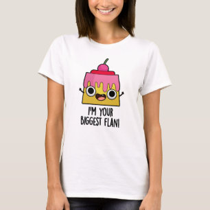 T-shirt Je suis ton plus grand flan amusant jeu de nourrit