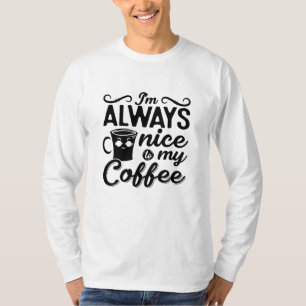 T-shirt Je suis toujours agréable à mon café Anxie santé m