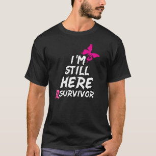 T-shirt Je suis toujours là Survivant combattant le cance
